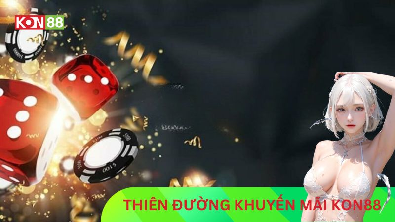 Các chương trình khuyến mãi KON88 