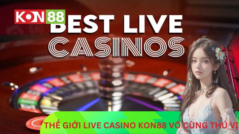 Giới thiệu Sòng bạc trực tuyến Live Casino KON88